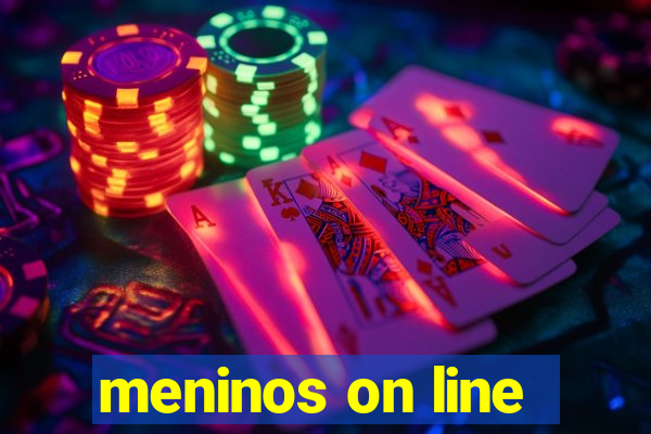 meninos on line